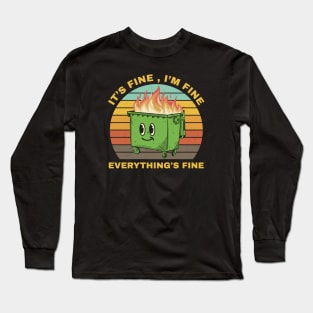 Its Fine Dumpster On Fire  - retro Long Sleeve T-Shirt